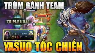 [ Tốc Chiến ] Yasuo Trùm Gánh Team Solo Không Ngán Một Ai - LoL Mobile Yasuo