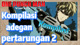 [One Punch Man] Kompilasi | Kompilasi adegan pertarungan 2