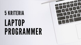 5 Kriteria Laptop untuk Programmer yang Wajib Kamu Pertimbangkan
