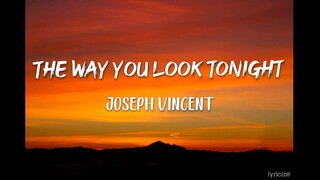 Joseph Vincent Cover "The Way You Look Tonight" (LYRICS)