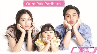 Oum Rak Patiharn Ep1