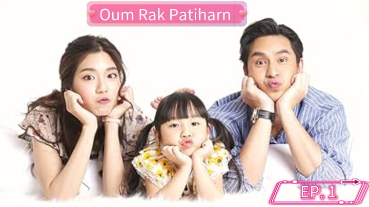 Oum Rak Patiharn Ep1
