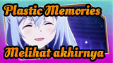 Plastic Memories|[Penyembuhan]Jika kau mengklik, pastikan kau melihat akhirnya!