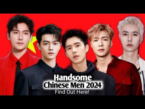 TOP 15 MOST HANDSOME MEN IN CHINA 2024