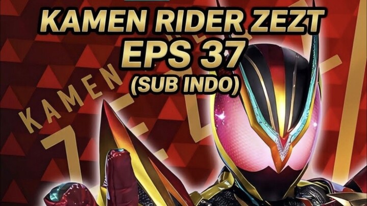 Kamen rider zezt eps 37 subtitle Indonesia