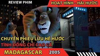 Phim Hoạt Hình Madagasca 1- review Cuộc Phiêu Lưu Đến Madagasca 2005