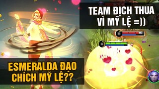 MLBB | ESMERALDA ĐẠO CHÍCH MỸ LỆ: TEAM ĐỊCH THUA VÌ MỸ LỆ? =)) | Tốp Mỡ