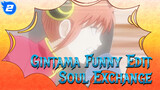 Soul Exchange Cut 2: Don't Watch It While Eating, Senseless Hilarity Ensues | Gintama_2
