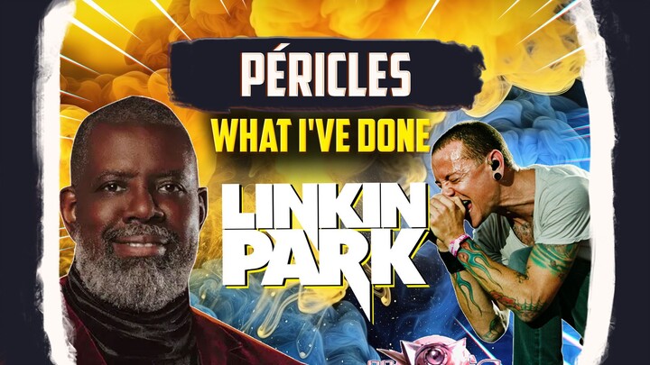 PÉRICLES CANTANDO WHAT I’VE DONE DO LINKIN PARK