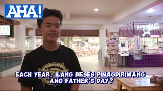 Ilang beses nga ba ipinagdiriwang ang Father’s Day | AHA!
