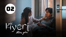 Tập 2| Gửi Hyeri Thân Yêu - Dear Hyeri (Shin Hye Sun, Lee Jin Wook, Kang Hoon,...).