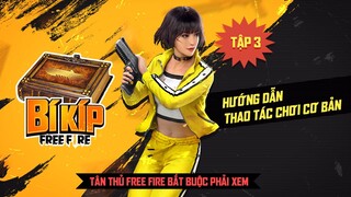 Hướng dẫn thao tác chơi cơ bản | Bí Kíp Free Fire Tập 3