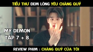 Review Phim, Chàng Quỷ Của Tôi (Tập 7+8) My Demon Phim hàn mới hay | AT REVIEW