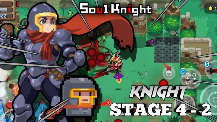 Knight | Stage Yg Dimana Kroconya Lebih Susah Di Banding Boss nya😵‍💫 | Stage 4-2 - Soul Knight