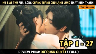 Review Phim Nữ S.át Thủ Phải Lòng Thành Chủ Lạnh Lùng Nhất Kinh Thành | Bản Full Tập 1 - 27 |
