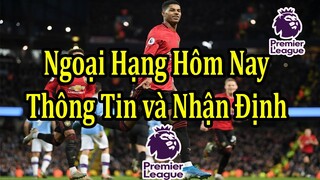 Ngoại Hạng Anh Hôm Nay - Thông Tin Và Nhận Định Trước Vòng Đấu