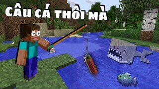 Tưởng câu cá dể và cái kết trong MineCraft - Go fishing