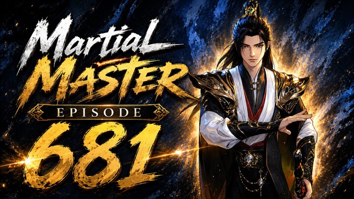 Martial master episode 681
