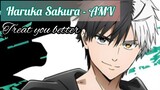 Treat You Better - [AMV] - Haruka Sakura