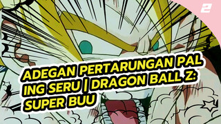 Adegan Pertarungan Paling Seru | Dragon Ball Z: Super Buu