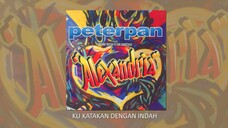 Peterpan - Ku Katakan Dengan Indah (Official Audio)