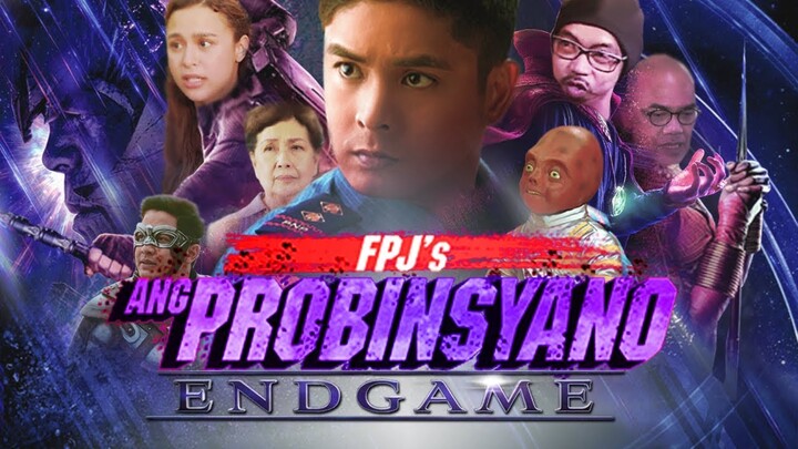 FPJ's Ang PROBINSYANO: ENDGAME (VERY EPIKO)