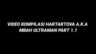 VIDEO KOMPILASI HARTARTOVA PART 1.1