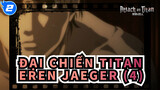 [Đại chiến Titan] Cảnh Mùa 4 Eren Jaeger -Phần 4_B2