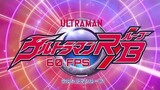 Ultraman R/B Opening (60 Fps 4K) 【ウルトラマンＲ／Ｂ OP】