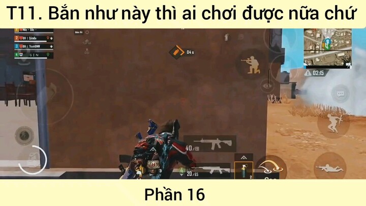 bắn như này thì ai chơi được nữa chứ phần 16