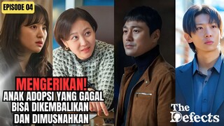 TAK TERDUGA! BEGINILAH NASIB ANAK ADOPSI YANG TAK MEMENUHI EKSPEKTASI - THE DEFECT EPISODE 04