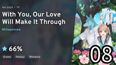 EP 08 Kimi to Koete Koi ni Naru | With You, Our Love Will Make It Through