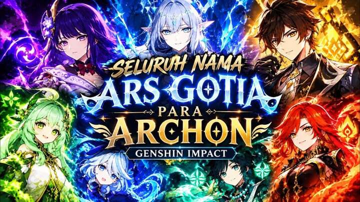 🔰 [LORE GENSHIN] SEMUA NAMA ARS GOETIA PARA ARCHON GENSHIN IMPACT‼️