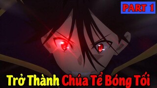 Tóm Tắt Anime - Ta Muốn Trở Thành Chúa Tể Bóng Tố i- Phần 1