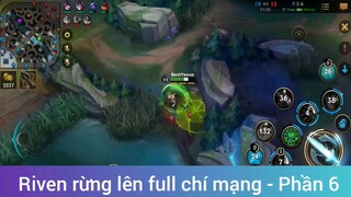 Riven rừng lên full chí mạng #6