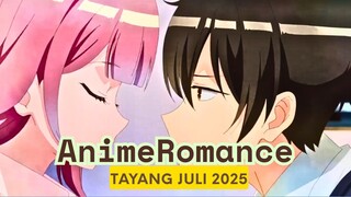 SIAP SIAP TAYANG JULI 2025 🥰 | Rekomendasi Anime Romance Terbaru