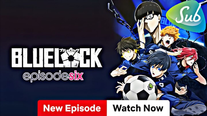 [Upcoming Anime] Blue Lock : Season 1 - Episode 6 || [English Sub]