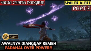 DIANGGAP LEMAH OLEH MUSUH PADAHAL OVER POWER | Alur Cerita Film Animasi Donghua Perfect World PART 2