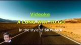 A Long Way To Go - Videoke in the style of Skylark