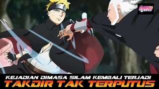 KEJADIAN DIMASA SILAM KEMBALI TERJADI TAKDIR YANG TIDAK BISA DIPUTUS | BORUTO DAN KASHIN KOJI