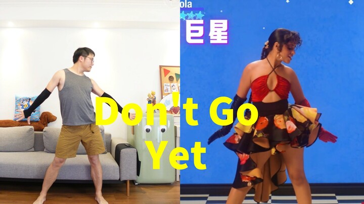 Don't ask why I'm not wearing a skirt! Absolutely ten thousand views! "Don't Go Yet" [Just Dance Chi
