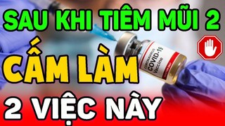 CẢNH BÁO: Sau Tjêm VắcXin Mũi 2 CẤM LÀM 2 ĐIỀU Nguy Hiểm Này Kẻo M.­Ấ­T M­.Ạ­N­G,T­/Ử V/­ONG TẠI CHỖ