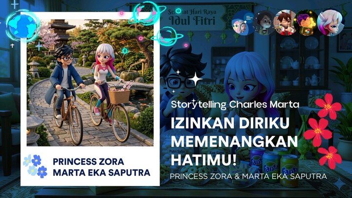 Princess Zora & Marta Eka Saputra : Izinkan Diriku Memenangkan Hatimu! | Storytelling Charles Marta