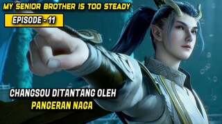 Pangeran Naga Menyadari Kekuatan Changsou ❗️❗️❗️ | My Senior Brother is Too Steady EP 11