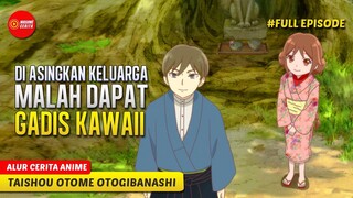 KETIKA GADIS KAWAII DIPAKSA MENIKAH DENGAN PRIA ASING - ALUR CERITA ANIME TAISHOU OTOME OTOGIBANASHI