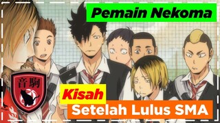 Kesuksesan Pemain Nekoma Setelah Lulus SMA! Banyak yang Nggak Main Voli Lagi? - Haikyuu