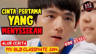 CINTA PERTAMA YANG MENYESEKAN‼️Alur Cerita Film - My Old Classmate (2014)