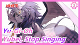 [Yu-Gi-Oh GX] Yubel, Stop Singing_3