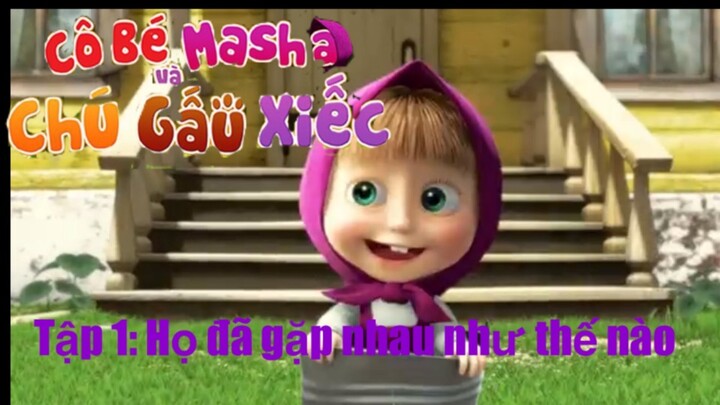 Cô bé masha và chú gấu xiếc tập 1: họ đã gặp nhau như thế nào | Htv3 Dreamtv Lồng tiếng