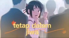tetap dalam jiwa AMV your name